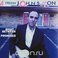 Freedy Johnston. Right Between The Promises