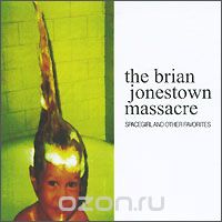 The Brian Jonestown Massacre. Spacegirl & Other Favorites