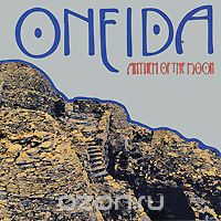 Oneida. Anthem Of The Moon