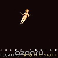 Julee Cruise. Floating Into The Night