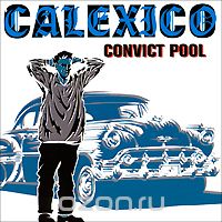 Calexico. Convict Pool