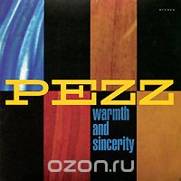 Pezz. Warmth And Sicerity