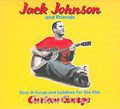 Jack Johnson & Friends. Sing-A-Longs And Lulabies For The Film "Curious George"