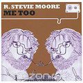 R. Stevie Moore. Me Too