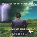 Willard Grant Conspiracy. There But For The Grace Of God: A Short History Of The Willard Grant Conspiracy