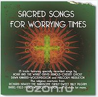 Sacred Songs For Worrying Times