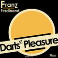 Franz Ferdinand. Darts Of Pleasure