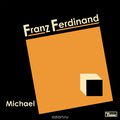 Franz Ferdinand. Michael