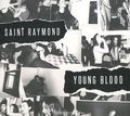 Saint Raymond. Young Blood