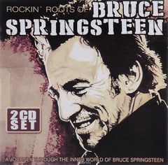 Bruce Springsteen. Rockin' Roots Of (2 CD)