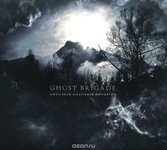 Ghost Brigade. Until Fear No Longer Defines Us