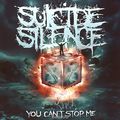 Suicide Silence. You Can't Stop Me