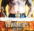 V8 Wankers. Got Beer?