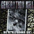 Generation Kill. We're All Gonna Die