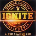 Ignite. A War Against You