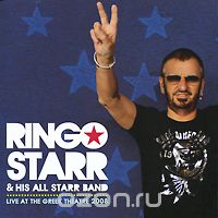 Ringo Starr & His All Starr Band. Live At The Greek Theatre 2008