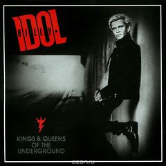 Billy Idol. Kings & Queens Of The Underground