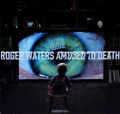 Roger Waters. Amused To Death