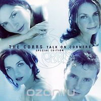 The Corrs. Talk on Corners. Special Edition