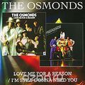 The Osmonds. Love Me For A Reason / I'm Still Gonna Need You