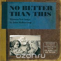 John Mellencamp. No Better Than This (2 CD)