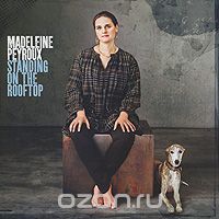 Madeleine Peyroux. Standing On The Rooftop
