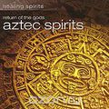 Aztec Spirits. Return Of The Gods