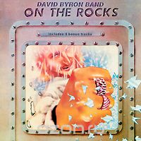 David Byron Band. On The Rocks