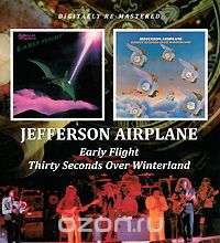 Jefferson Airplane. Early Flight / Thirty Seconds Over Winterland