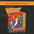 Rick Wakeman. Cirque Surreal