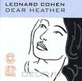 Leonard Cohen. Dear Heather