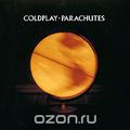 Coldplay. Parachutes