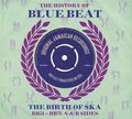 The History Of Blue Beat. The Birth Of Ska BB51 - BB75 A & B Sides (3 CD)
