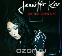 Jenniffer Kae. Do You Love Me? (ECD)