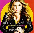 Kelly Clarkson. All I Ever Wanted (ECD)