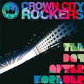 Crown City Rockers. The Day After Forever