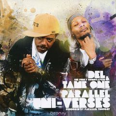 Del The Funky Homosapien & Tame One. Parallel Uni-verses