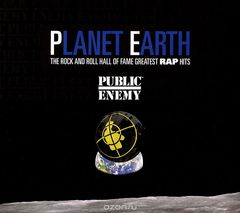 Public Enemy. Planet Earth: The Rock And Roll Hall Of Fame Greatest Rap Hits