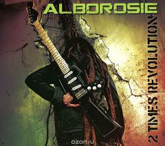 Alborosie. 2 Times Revolution