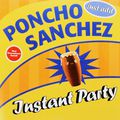 Poncho Sanchez. Instant Party