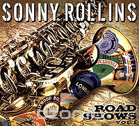 Sonny Rollins. Road Shows. Vol. 1