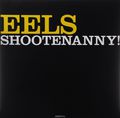 Eels. Shootenanny! (LP)