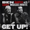 Ben Harper With Charlie Musselwhite. Get Up! (LP)