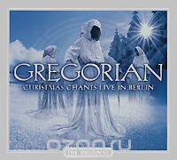 Gregorian. Christmas Chants Live In Berlin