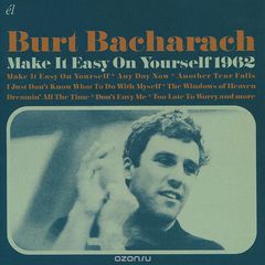 Burt Bacharach. Make It Easy On Yourself 1962
