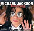 Michael Jackson. Innocent. The Full Story Of The Trial Of The Century