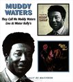 Muddy Waters. They Call Me Muddy Waters / Live At Mister Kelly's