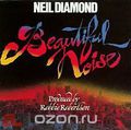 Neil Diamond. Beautiful Noise