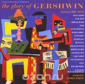 Various Artists. The Glory Of Gershwin