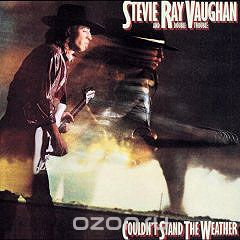 Stevie Ray Vaughan And Double Trouble. Couldn't Stand The Weather